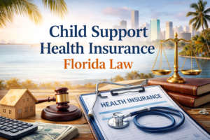 Child Support Health Insurance Florida Law Guide