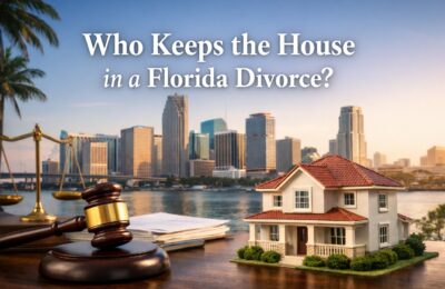 Who Keeps the House in a Florida Divorce?