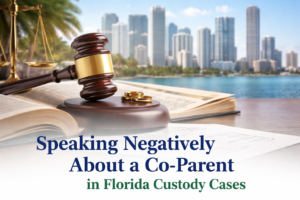 Speaking Negatively About Co Parent in Florida Custody | Divorce Attorney in Miami, Florida | Law Firm of Jeffrey Alan Aenlle, PLLC Speaking Negatively About Co Parent in Florida Custody