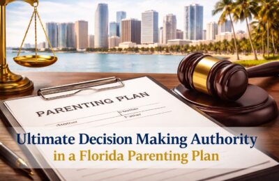 what is ultimate decision making authority in a Florida parenting plan