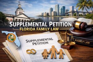 Supplemental Petition Florida Family Law Explained